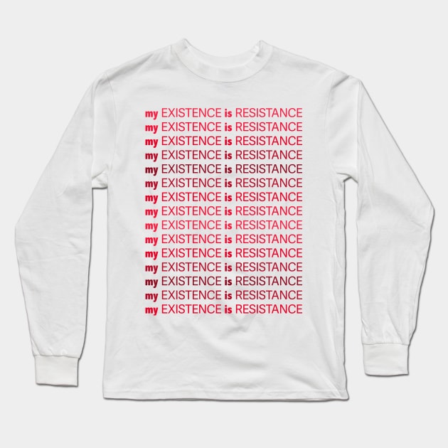 My Existence Is Resistance v1 Red Long Sleeve T-Shirt by Model Deviance Designs